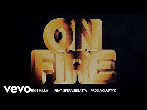 Emis Killa, Sfera Ebbasta - ON FIRE (paid in full)