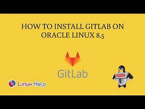 How to Install Gitlab on Oracle Linux 8.5