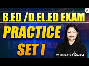 B.ED/D.EL.ED Entrance Exams 2025 | Practice Questions Set #1 | By Niharika Ma'am
