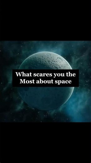 What Scares You The Most About Space?😱🌌