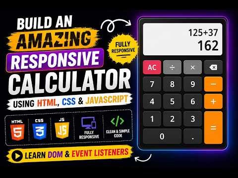 Build an Amazing Responsive Calculator Using HTML, CSS & JavaScript | Learn DOM & Event Listeners