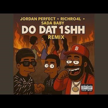 Do Dat 1 Shh (feat. Sada Baby) (Remix)