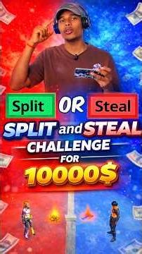 Split Or Steal Challenge For 1000$