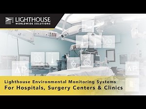 Environmental Monitoring Systems for Hospitals From Lighthouse (2019) - Surgery Centers & Clinics