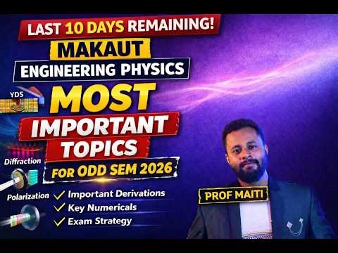 MAKAUT Engineering Physics 2026 🔥 Most Important Topics for Odd Semester Exam