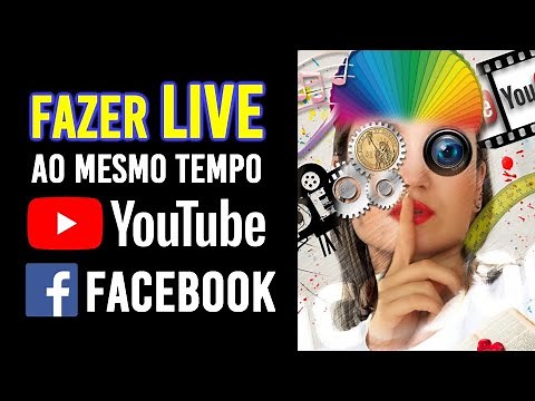 Como fazer Live no Youtube e Facebook ao mesmo tempo