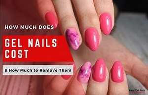 How Much Does Gel Nails Cost & How Much to Remove Them - Easy Nail Tech