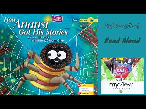 HOW ANANSI GOT HIS STORIES MyView Literacy Kindergarten Unit 3 Week 1 Read Aloud