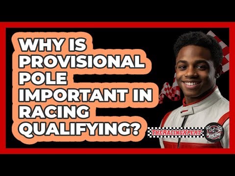 Why Is Provisional Pole Important In Racing Qualifying? - The Racing Xpert