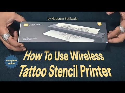 Complete Tutorial On How To Use Wireless Tattoo Stencil Printer By Nadeem Batliwala