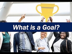 What is a Goal?