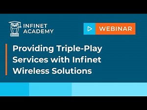 Webinar: Providing Triple-Play Services with Infinet Wireless Solutions