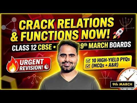 🚨 9th March Maths Exam: Top 10 MCQs & Assertion Reason PYQs | Relations & Functions Class 12 CBSE