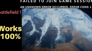 Battlefield 1 how to fix "Failed to join game session" "An unknown error occurred.  Error code: 1"