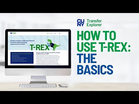 Learn How CUNY Transfer Explorer (T-Rex) Can Help You Through Your Transfer Journey