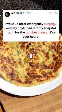 He Left Me Alone After Emergence Surgery... I Dumped Him Instantly
