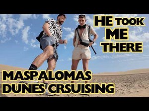Gay Travel Gran Canaria — I Met a Guy in the Dunes. He Showed Me Everything.