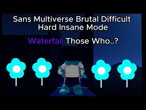 Waterfall Those Who Sans..?-Sans Multiverse Brutal Difficult Hard Insane Mode