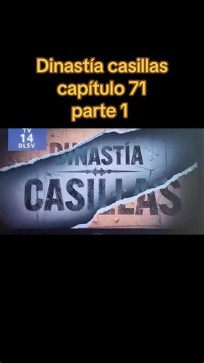 #Dinastia #casillas capítulo 71 parte 1 completo | aurelio casillas