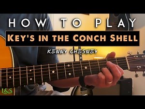 Guitar Lesson: Keys in the Conch Shell - Kenny Chesney