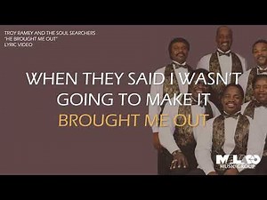 Troy Ramey & The Soul Searchers - He Brought Me Out (Lyric Video)