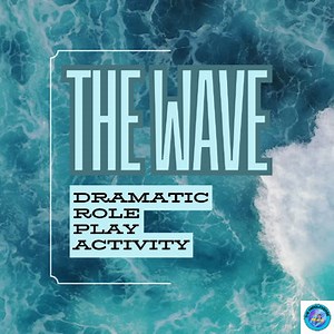 The Wave: Dramatic Role Play Activity