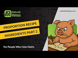 Proportion Recipe Ingredients PART 2 "For People Who HATE Maths"