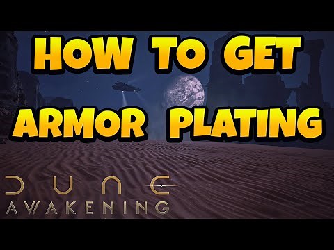 How to Get Armor Plating in Dune Awakening