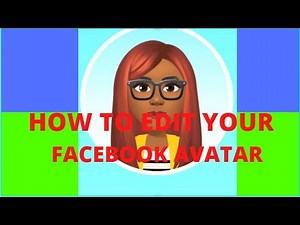 HOW TO EDIT YOUR FACEBOOK AVATAR