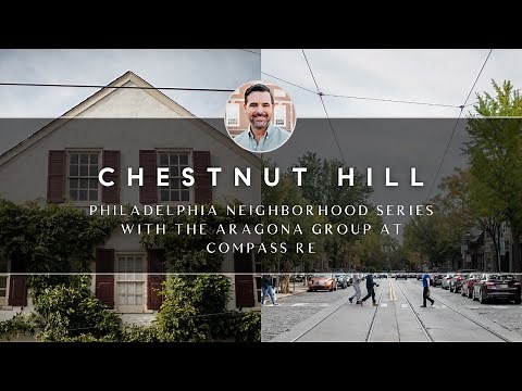 Why Chestnut Hill? Philadelphia Real Estate Expert Tours This Walkable, Historic Village
