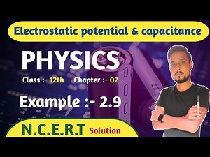 Example 2.9 physics class 12 | class 12 physics example 2.9 | ncert example 2.9 class 12 physics