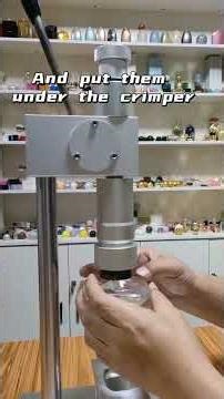 How to Crimp a Perfume Bottle Correctly | Step-by-Step Guide for Manual Crimping Machine