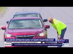 Explosives detonated safely at Centre County waste collection event