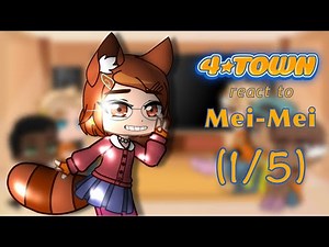 4⭑Town react to Mei-Mei (1/3) | Turning Red | Movie spoilers & slight angst | Gacha Club