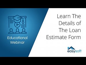 Webinar - Learn The Details of The Loan Estimate Form