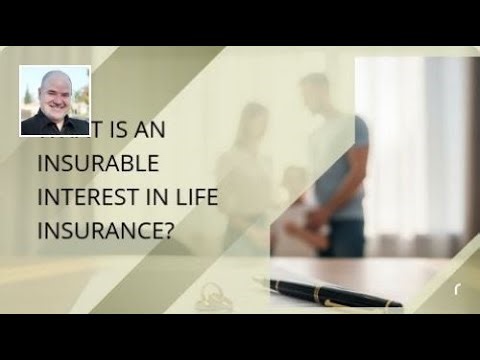 What Is an Insurable Interest in Life Insurance?