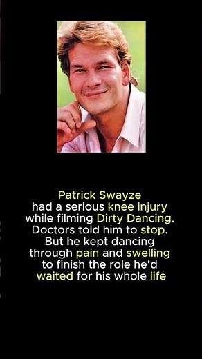Patrick Swayze danced through a knee injury to finish Dirty Dancing