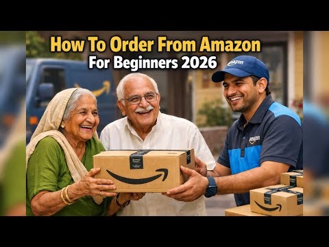 How To Order From Amazon For Beginners 2026 | Step-By-Step Guide for Seniors & First-Time Users