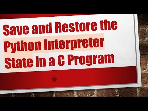 Save and Restore the Python Interpreter State in a C Program