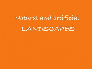 Natural And Artificial Landscapes
