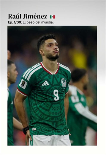 El peso del mundial - Ep.01/30: Raúl Jiménez y el amor por su país. #rauljimenez #seleccionmexicana #inglaterra #worldcup