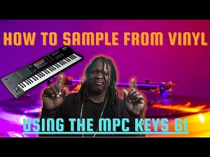 How To Sample From Vinyl Using the MPC Keys 61