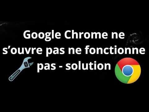 Que faire si Google Chrome ne s’ouvre pas ou ne fonctionne pas - comment corriger
