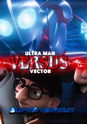 Ultraman VS Vector #fypシ #rising #minions #dispicableme #jasonsegel #christophersean #battle #vs