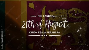 Kandy Esala Perahera Lettering Text Animation with Flag Sri Lanka background. Celebrate Sri Lanka National Day on 21th August. Great for greeting card animation and celebrating Cultural Holiday.