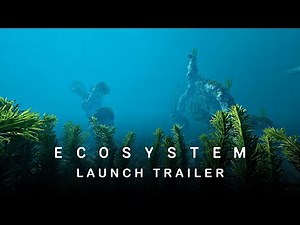Ecosystem - Early Access Launch Trailer