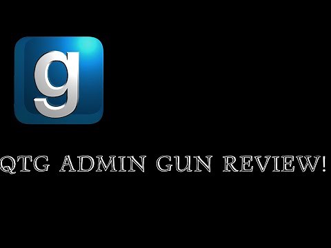 GMOD QTG ADMIN GUN REVIEW!