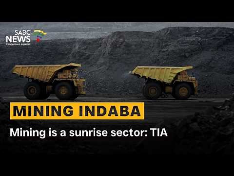 African Mining Indaba | Mining is a sunrise sector: TIA