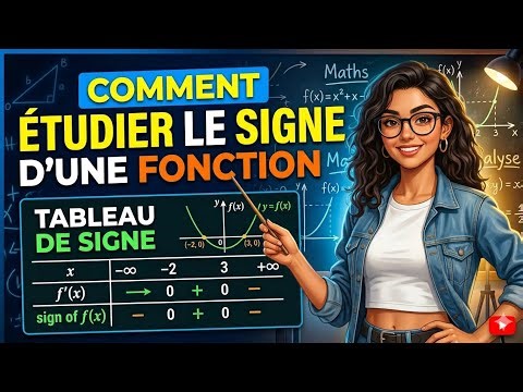 Pourquoi tu bloques sur l’étude de signe d'une fonction (et comment arrêter)
