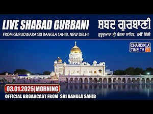 Live Gurdwara Bangla Sahib Ji 03/01/2025 Morning | Gurbani Kirtan | Chardikla Time TV